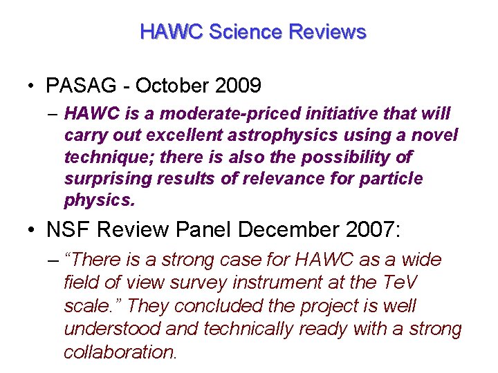 HAWC Science Reviews • PASAG - October 2009 – HAWC is a moderate-priced initiative