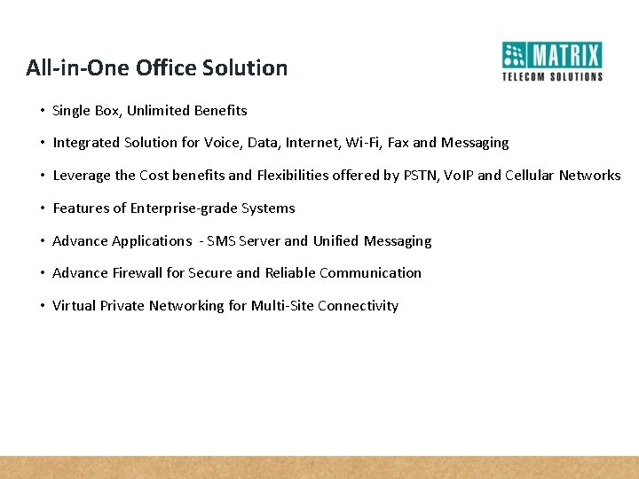 All-in-One Office Solution • Single Box, Unlimited Benefits • Integrated Solution for Voice, Data,