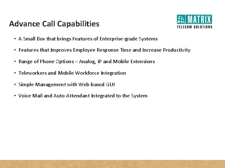 Advance Call Capabilities • A Small Box that brings Features of Enterprise-grade Systems •