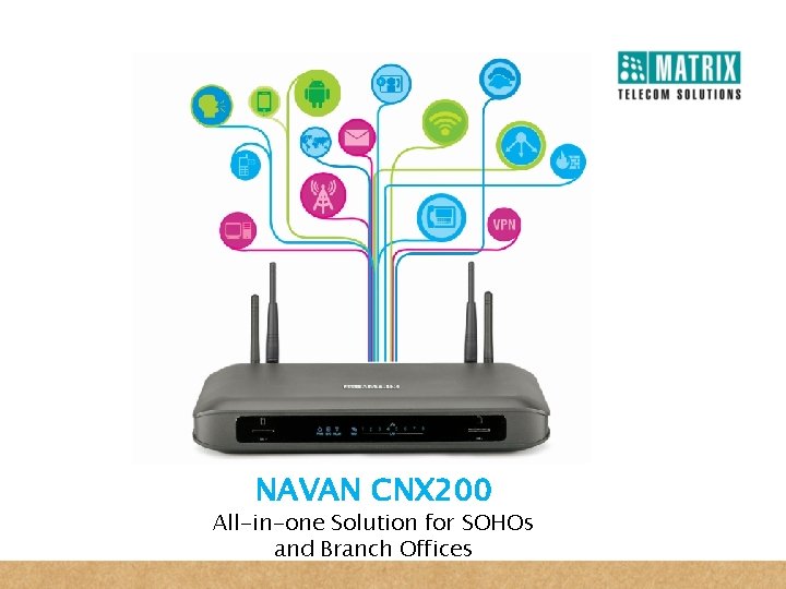 NAVAN CNX 200 All-in-one Solution for SOHOs and Branch Offices 