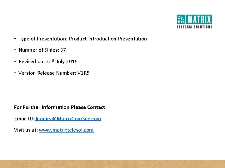  • Type of Presentation: Product Introduction Presentation • Number of Slides: 37 •