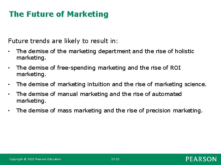 The Future of Marketing Future trends are likely to result in: • The demise The Future of Marketing Future trends are likely to result in: • The demise