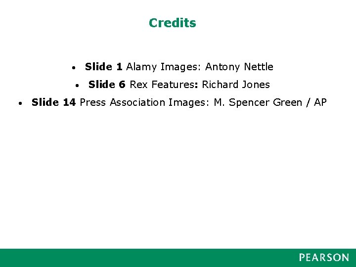 Credits • • • Slide 1 Alamy Images: Antony Nettle Slide 6 Rex Features: Credits • • • Slide 1 Alamy Images: Antony Nettle Slide 6 Rex Features: