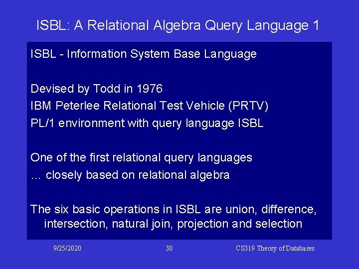 ISBL: A Relational Algebra Query Language 1 ISBL - Information System Base Language Devised ISBL: A Relational Algebra Query Language 1 ISBL - Information System Base Language Devised