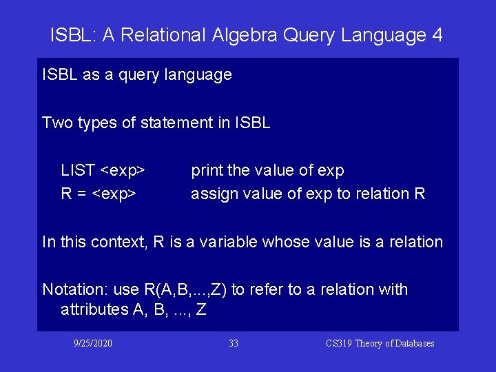 ISBL: A Relational Algebra Query Language 4 ISBL as a query language Two types ISBL: A Relational Algebra Query Language 4 ISBL as a query language Two types