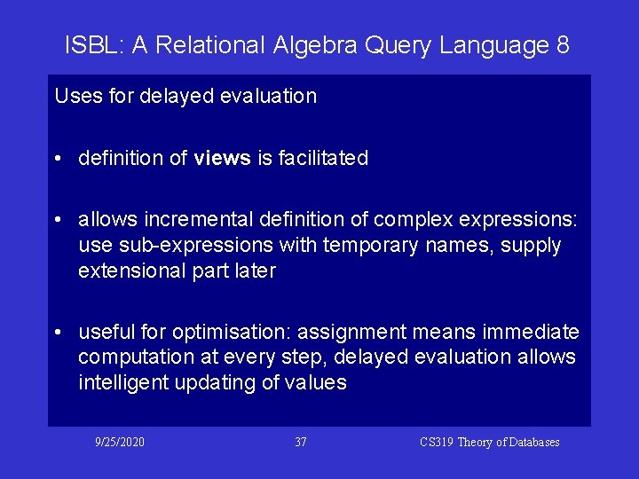 ISBL: A Relational Algebra Query Language 8 Uses for delayed evaluation • definition of ISBL: A Relational Algebra Query Language 8 Uses for delayed evaluation • definition of