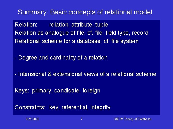 Summary: Basic concepts of relational model Relation: relation, attribute, tuple Relation as analogue of Summary: Basic concepts of relational model Relation: relation, attribute, tuple Relation as analogue of