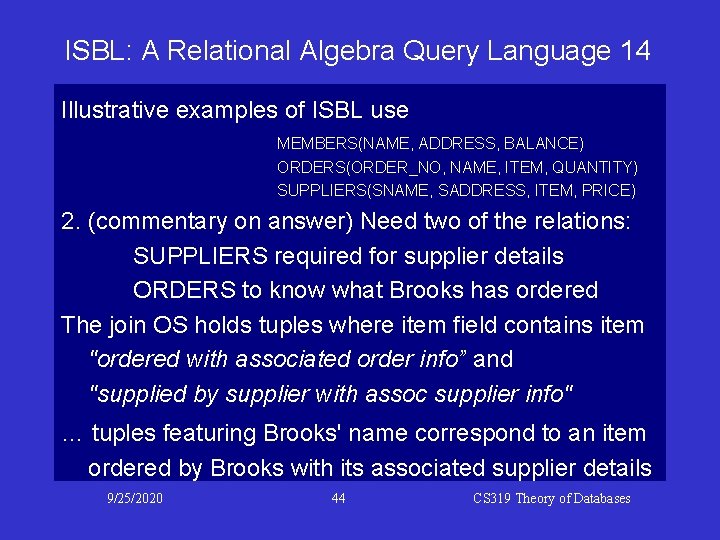 ISBL: A Relational Algebra Query Language 14 Illustrative examples of ISBL use MEMBERS(NAME, ADDRESS, ISBL: A Relational Algebra Query Language 14 Illustrative examples of ISBL use MEMBERS(NAME, ADDRESS,