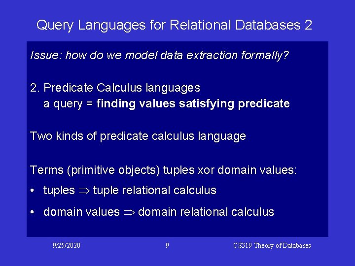 Query Languages for Relational Databases 2 Issue: how do we model data extraction formally? Query Languages for Relational Databases 2 Issue: how do we model data extraction formally?