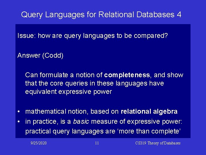 Query Languages for Relational Databases 4 Issue: how are query languages to be compared? Query Languages for Relational Databases 4 Issue: how are query languages to be compared?