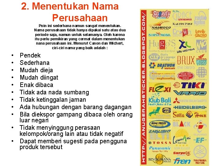 2. Menentukan Nama Perusahaan Poin ini sederhana namun sangat menentukan. Nama perusahaan tidak hanya