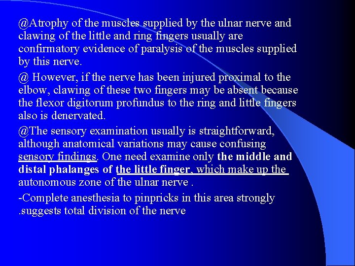 @Atrophy of the muscles supplied by the ulnar nerve and clawing of the little
