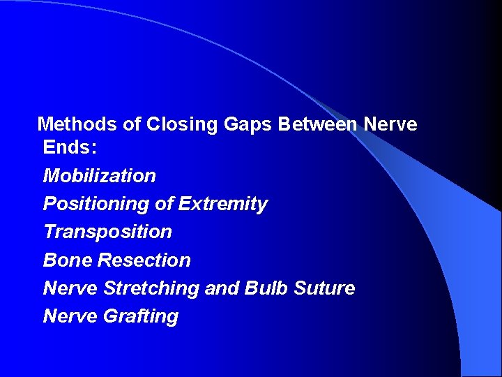 Methods of Closing Gaps Between Nerve Ends: Mobilization Positioning of Extremity Transposition Bone Resection