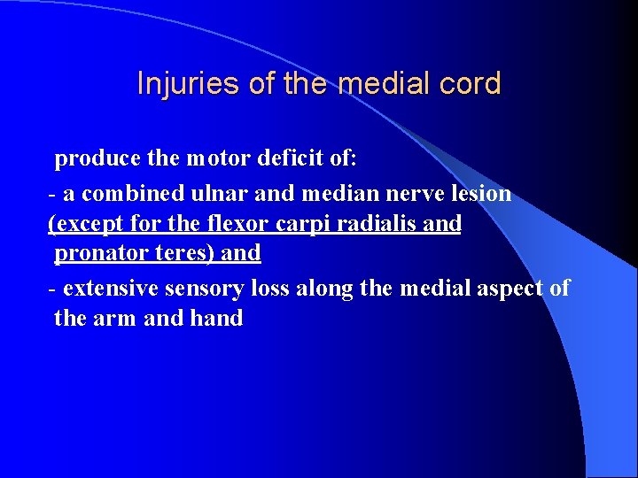 Injuries of the medial cord produce the motor deficit of: - a combined ulnar