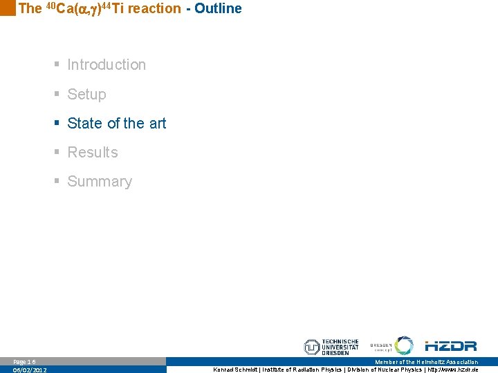 The 40 Ca( , )44 Ti reaction - Outline § Introduction § Setup §