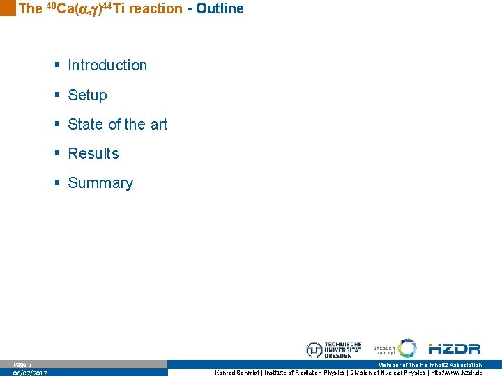 The 40 Ca( , )44 Ti reaction - Outline § Introduction § Setup §