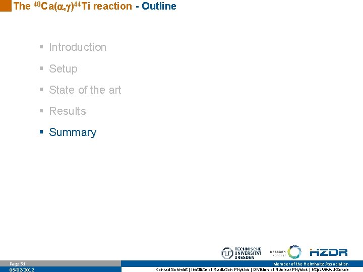 The 40 Ca( , )44 Ti reaction - Outline § Introduction § Setup §