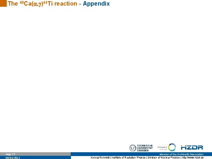 The 40 Ca( , )44 Ti reaction - Appendix Page 33 06/02/2012 Member of