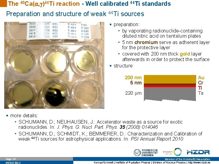 The 40 Ca( , )44 Ti reaction - Well calibrated 44 Ti standards Preparation