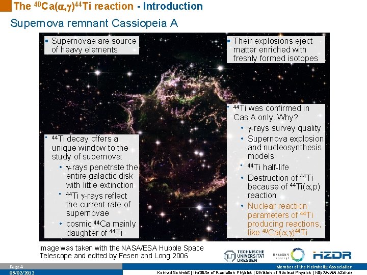 The 40 Ca( , )44 Ti reaction - Introduction Supernova remnant Cassiopeia A §