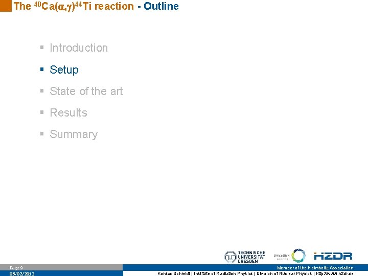 The 40 Ca( , )44 Ti reaction - Outline § Introduction § Setup §