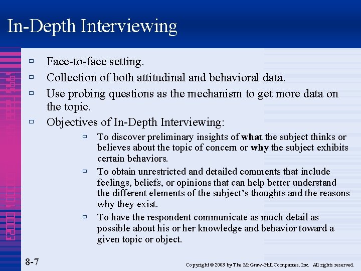 In-Depth Interviewing 1995 7888 4320 000001 00023 ù Face-to-face setting. ù Collection of both