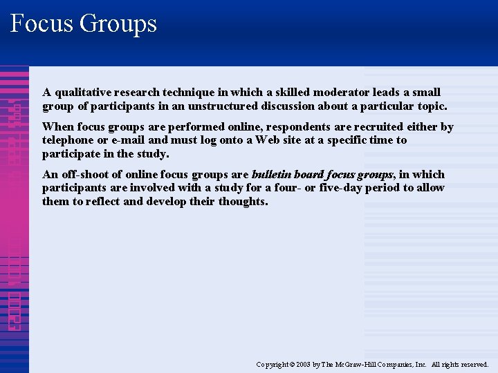 Focus Groups 1995 7888 4320 000001 00023 A qualitative research technique in which a