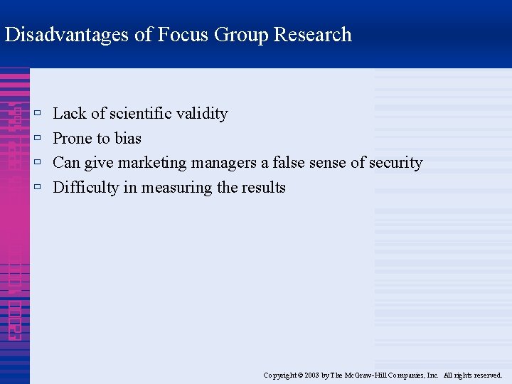Disadvantages of Focus Group Research 1995 7888 4320 000001 00023 ù ù Lack of
