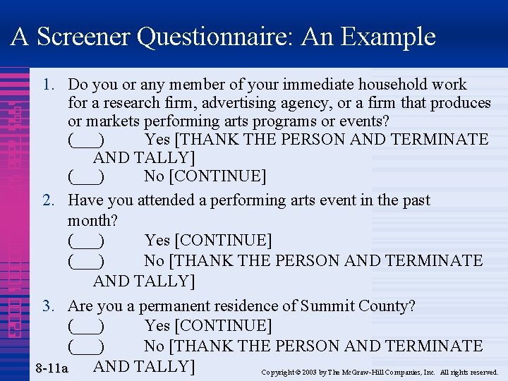 A Screener Questionnaire: An Example 1995 7888 4320 000001 00023 1. Do you or