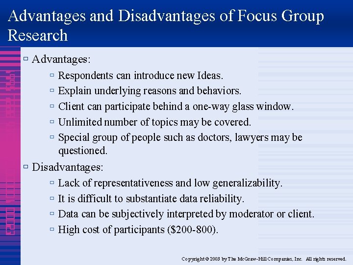 Advantages and Disadvantages of Focus Group Research ù Advantages: 1995 7888 4320 000001 00023