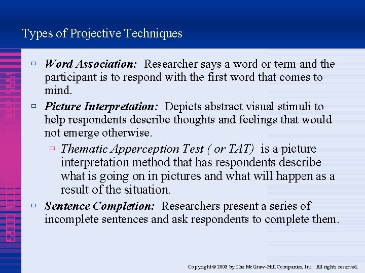 Types of Projective Techniques 1995 7888 4320 000001 00023 ù Word Association: Researcher says