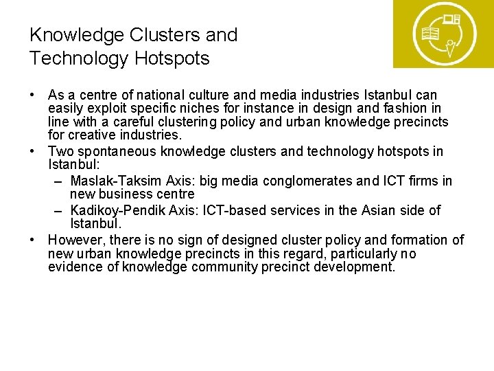 Knowledge Clusters and Technology Hotspots • As a centre of national culture and media