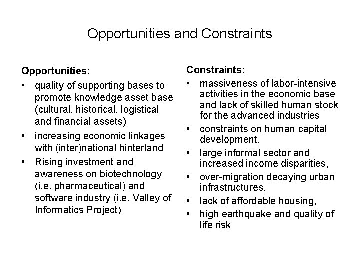 Opportunities and Constraints Opportunities: • quality of supporting bases to promote knowledge asset base
