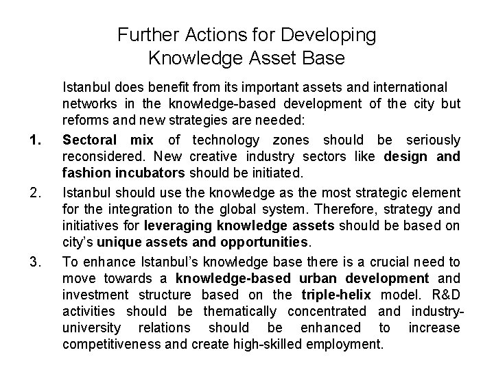 Further Actions for Developing Knowledge Asset Base 1. 2. 3. Istanbul does benefit from