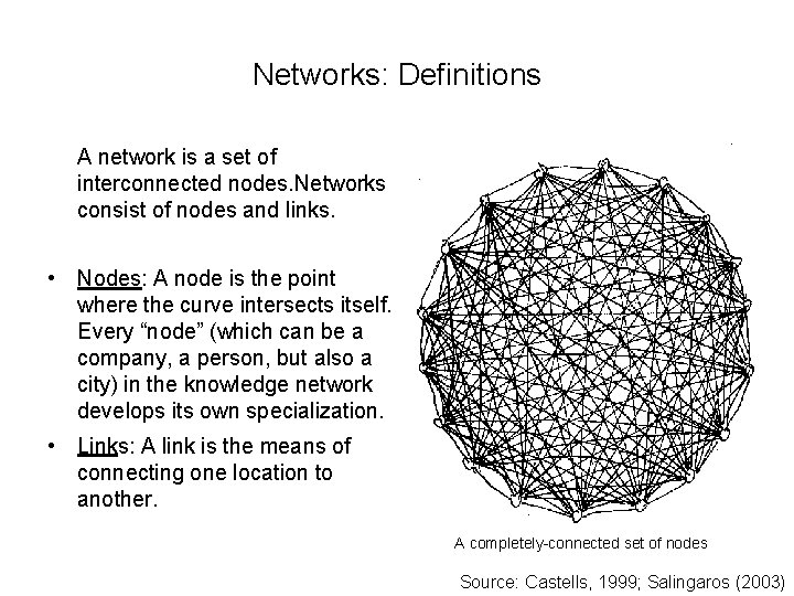 Networks: Definitions A network is a set of interconnected nodes. Networks consist of nodes