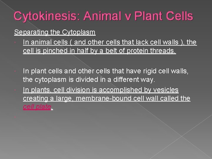 Cytokinesis: Animal v Plant Cells Separating the Cytoplasm In animal cells ( and other