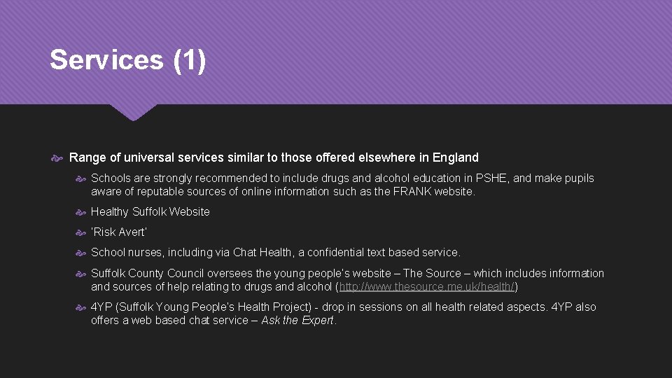 Services (1) Range of universal services similar to those offered elsewhere in England Schools