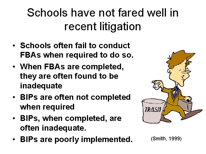 Schools have not fared well in recent litigation • Schools often fail to conduct