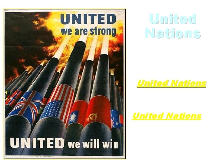 United Nations • Allied Powers became the United Nations. • Germans surrender to the