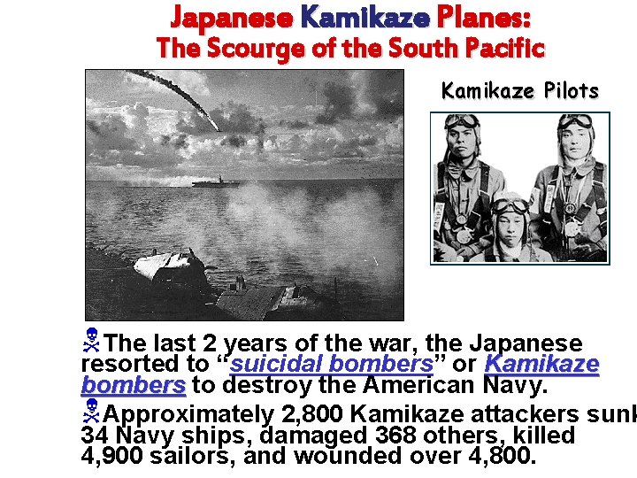 Japanese Kamikaze Planes: The Scourge of the South Pacific Kamikaze Pilots NThe last 2