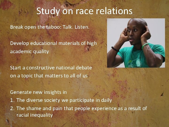 Study on race relations Break open the taboo: Talk. Listen. Develop educational materials of