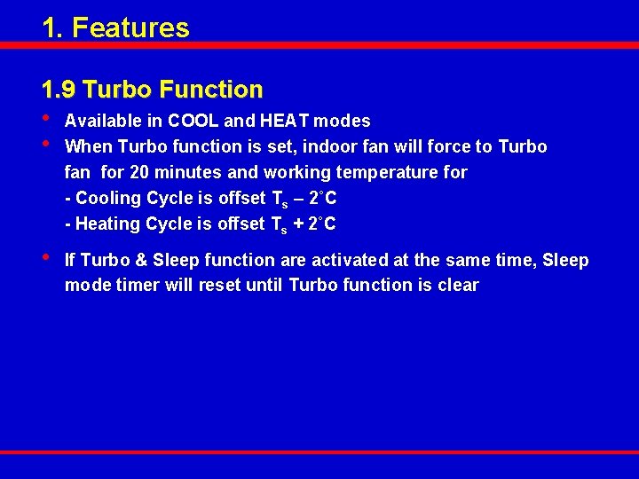 1. Features 1. 9 Turbo Function • • Available in COOL and HEAT modes