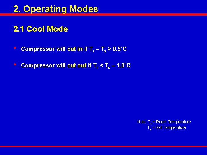 2. Operating Modes 2. 1 Cool Mode • Compressor will cut in if Tr