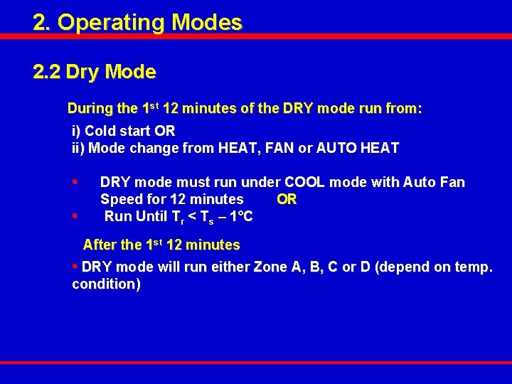 2. Operating Modes 2. 2 Dry Mode During the 1 st 12 minutes of