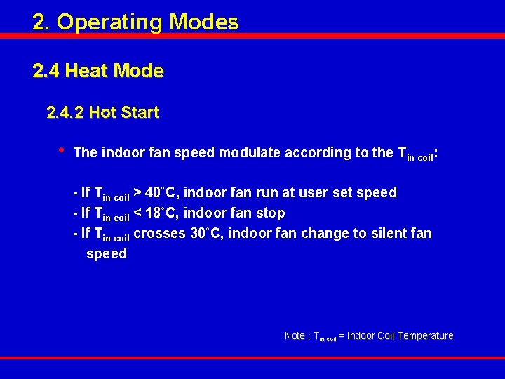 2. Operating Modes 2. 4 Heat Mode 2. 4. 2 Hot Start • The