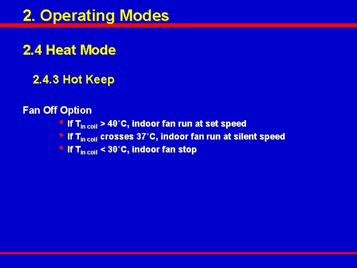 2. Operating Modes 2. 4 Heat Mode 2. 4. 3 Hot Keep Fan Off