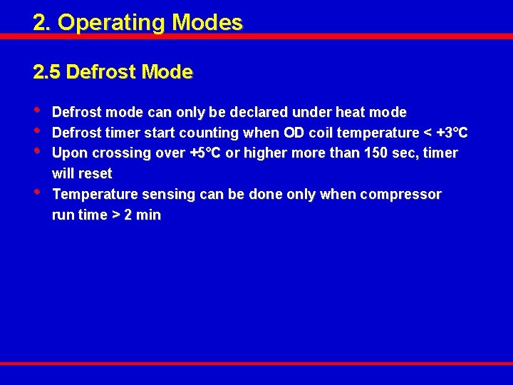 2. Operating Modes 2. 5 Defrost Mode • • Defrost mode can only be