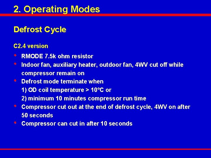 2. Operating Modes Defrost Cycle C 2. 4 version • • • RMODE 7.