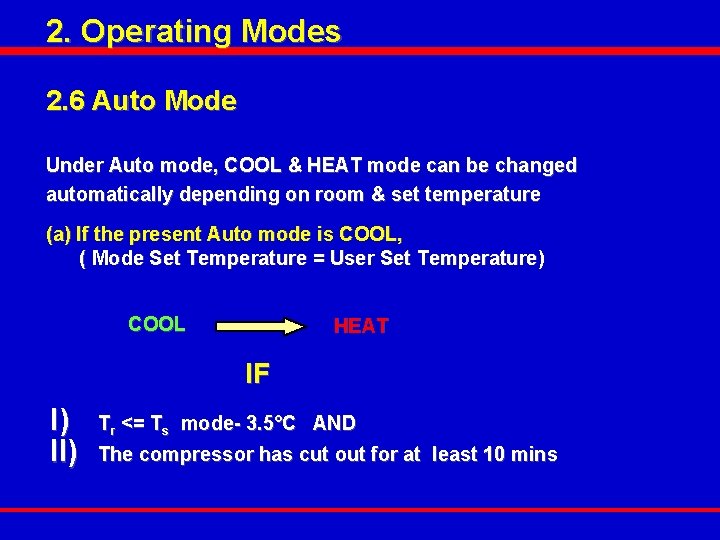 2. Operating Modes 2. 6 Auto Mode Under Auto mode, COOL & HEAT mode