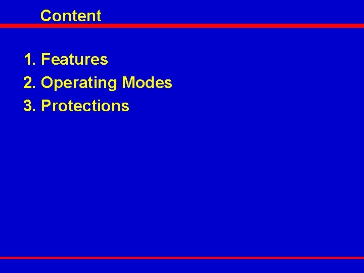 Content 1. Features 2. Operating Modes 3. Protections WM-J 